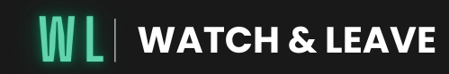 🎬 WATCH & LEAVE